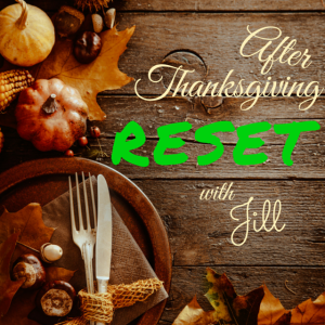 after thanksgiving reset with jill